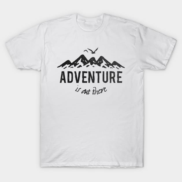 Adventure is out there T-Shirt by dreadpen